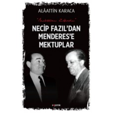 Necip Fazil’dan Menderes’e Mektuplar