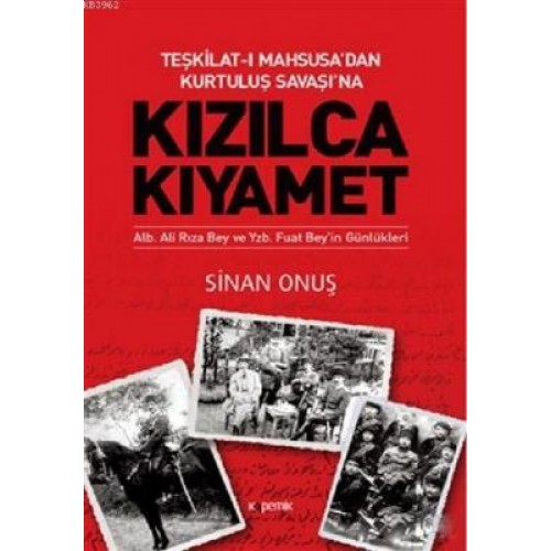 Kızılca Kıyamet - Teşkilat-ı Mahsusa’dan Kurtuluş Savaşı’na Ali Rıza Bey ve Fuat Bey’in Günlükleri