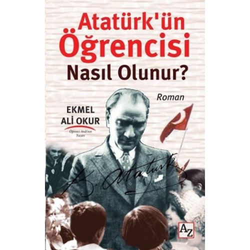 Atatürkün Öğrencisi Nasıl Olunur?