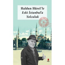 Haldun Hürel Eski İstanbul'a Yolculuk