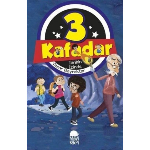 3 Kafadar 4 Tarihin İzinde