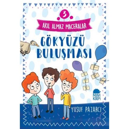 Gökyüzü Buluşması - 3 Akıl Almaz Maceralar 4. Sınıf