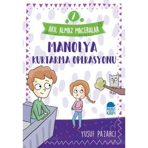 Manolya Kurtarma Operasyonu - 7 Akıl Almaz Maceralar 4. Sınıf