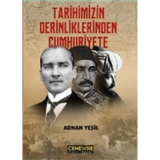 Tarihimizin Derinliklerinden Cumhuriyete