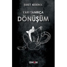 Yarı Tanrıça Dönüşüm