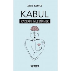 Kabul - Kaderini İyileştirmek