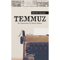 Temmuz - Bir Gazetecinin Üç Buçuk Haftası