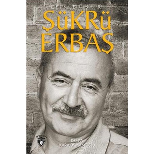 Şükrü Erbaş Eşikler Şairi