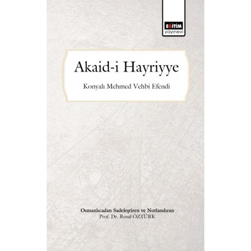 Akaid-i Hayriyye (Osmanlıcadan Sadeleştirilmiş ve Notlandırılmış)