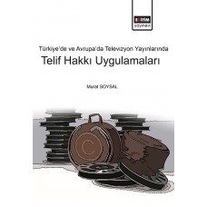 Türkiye’de ve Avrupa’da Televizyon Yayınlarında Telif Hakkı Uygulamaları