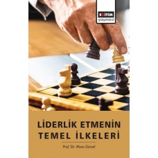 Liderlik Etmenin Temel İlkeleri