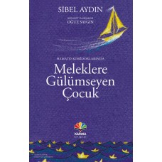 Hemato Koridorlarında Meleklere Gülümseyen Çocuk