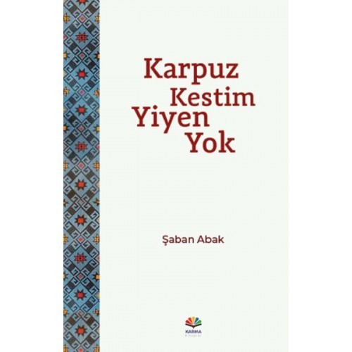 Karpuz Kestim Yiyen Yok