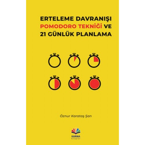 Erteleme Davranışı Pomodoro Tekniği ve 21 Günlük Planlama