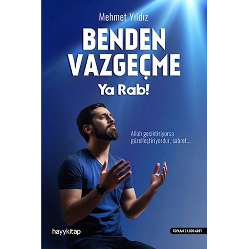 Benden Vazgeçme Ya Rab!