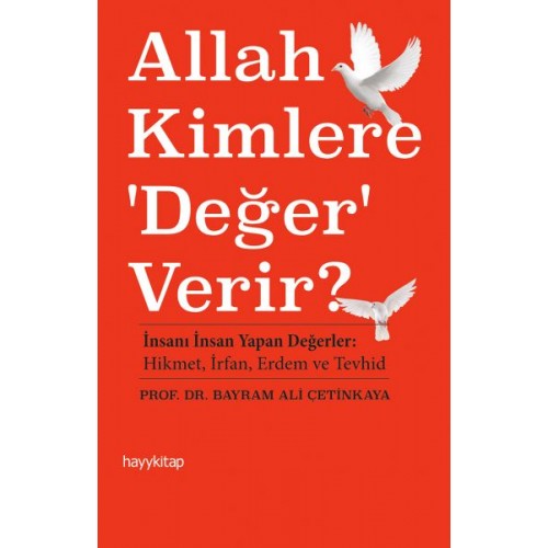 Allah Kimlere 'Değer' Verir?