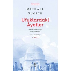 Ufuklardaki Ayetler - İlim ve İrfan Ehliyle Karşılaşmalar