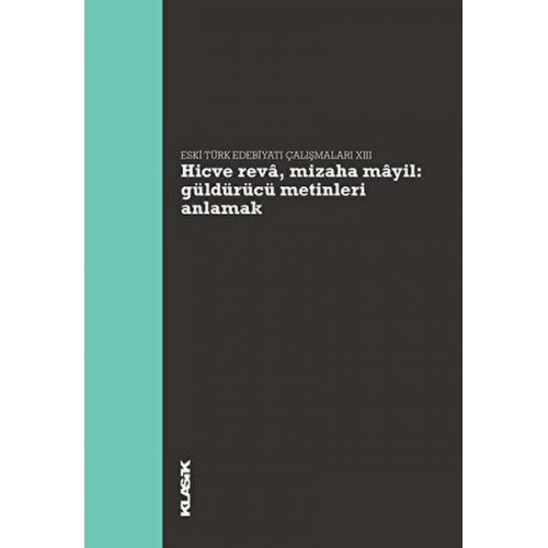 Hicve Reva, Mizaha Mayil Güldürücü Metinleri Anlamak - Eski Türk Edebiyatı Çalışmaları 13