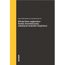 Divan’dan Nağmeler: Farklı Boyutlarıyla Edebiyat - Musiki İlişkileri