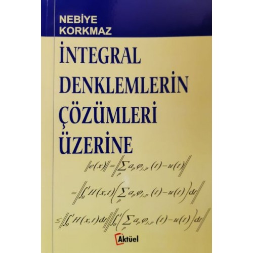 İntegral Denklemlerin Çözümleri Üzerine