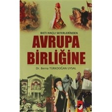 Batı Haçlı Seferlerinden Avrupa Birliğine