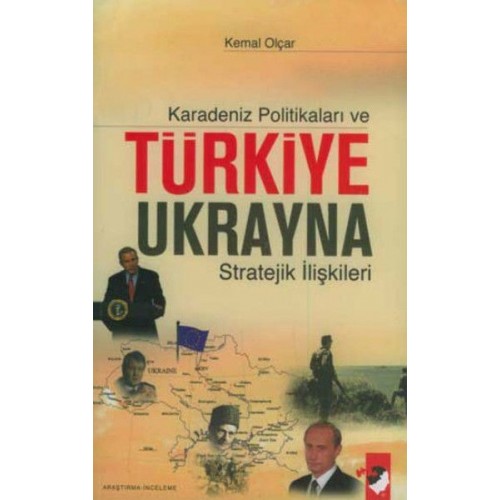 Karadeniz Politikaları ve Türkiye-Ukrayna Stratejik İlişkileri