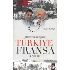 Geçmişten Günümüze Türkiye Fransa İlişkileri