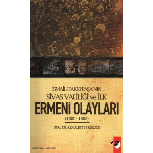 İsmail Hakkı Paşa'nın Sivas Valiliği ve İlk Ermeni Olayları(1880-1882)