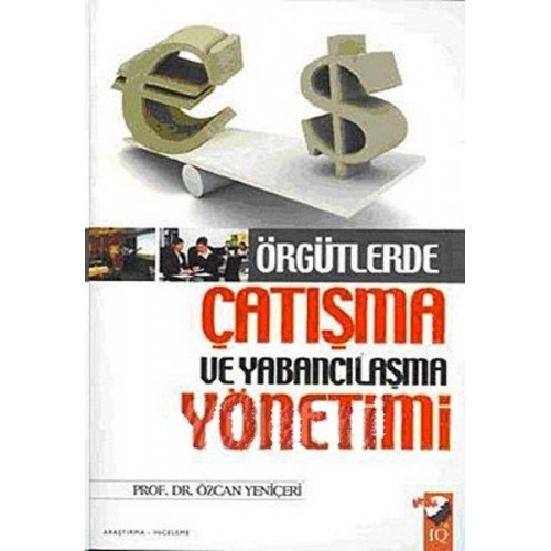 Örgütlerde Çatışma ve Yabancılaşma Yönetimi