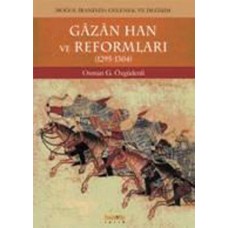 Gazan Han ve Reformları (1295-1304)  Moğol İranında Gelenek ve Değişim