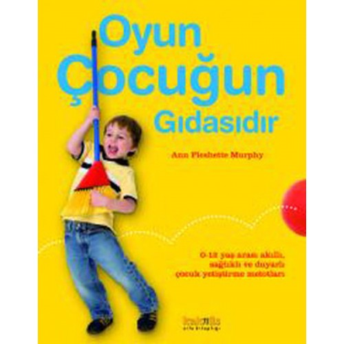 Oyun Çocuğun Gıdasıdır