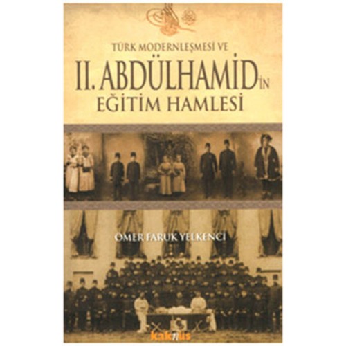 Türk Modernleşmesi ve II.Abdülhamid'in Eğitim Hamlesi