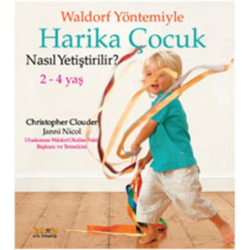 Waldorf Yöntemiyle Harika Çocuk Nasıl Yetiştirilir? (2-4 Yaş)