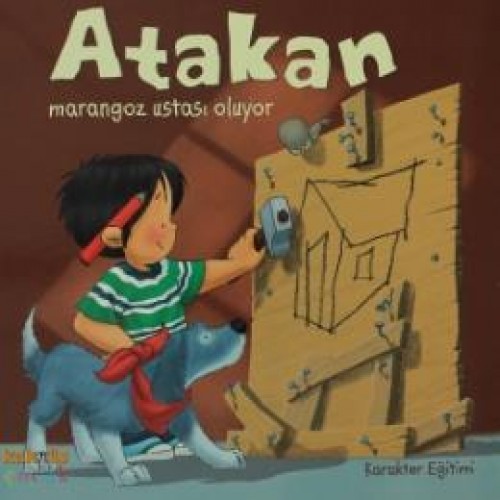 Atakan Marangoz Ustası Oluyor (Ciltli)