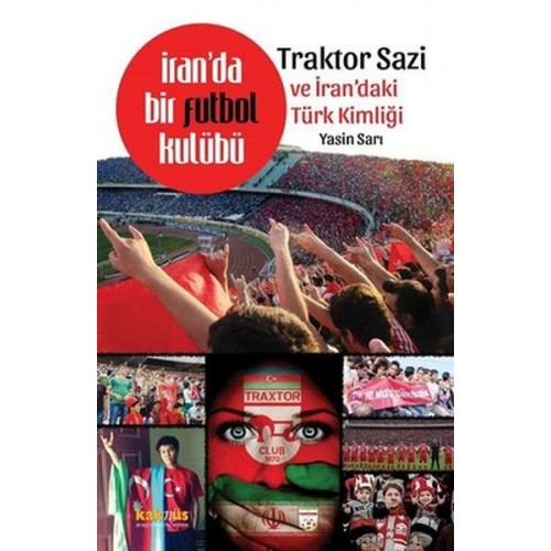 İranda Bir Futbol Kulübü Traktor Sazi Ve İrandaki Türk Kimliği