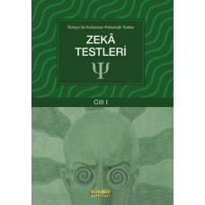 Türkiye'de Kullanılan Psikolojik Testler Cilt 1 - Zeka Testleri