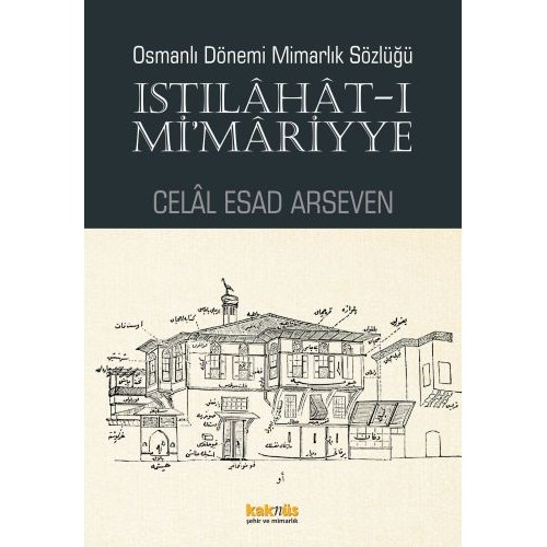 Istılahat - ı Mi'mariyye - Osmanlı Dönemi Mimarlık Sözlüğü