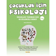 Çocuklar İçin Psikoloji 2.Cilt - İnsanları Tanıman İçin 40 Eğlenceli Deney