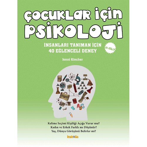 Çocuklar İçin Psikoloji 2.Cilt - İnsanları Tanıman İçin 40 Eğlenceli Deney