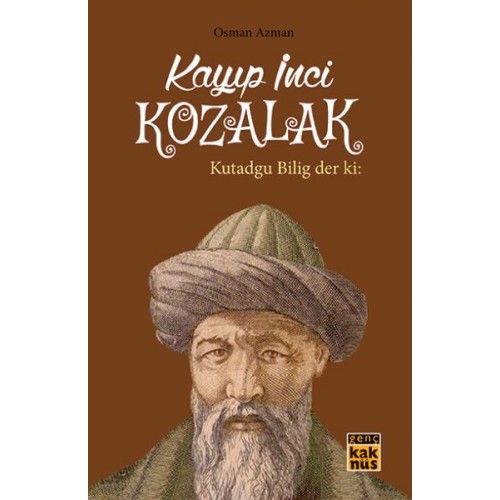 Kayıp İnci Kozalak - Kutadgu Bilig der ki: