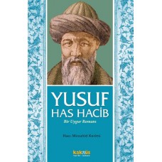 Yusuf Has Hacib - Bir Uygur Romanı