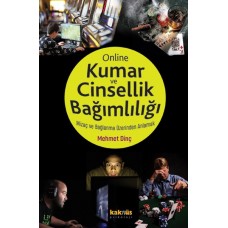 Kumar ve Online Cinsellik Bağımlılığı - Mizaç ve Bağlanma Üzerinden Anlamak