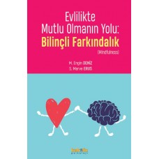 Evlilikte Mutlu Olmanın Yolu: Bilinçli Farkındalık