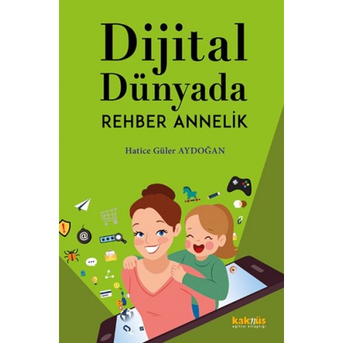 Dijital Dünyada Rehber Annelik