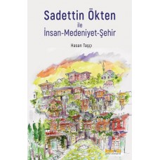 Sadettin Ökten ile İnsan-Medeniyet-Şehir