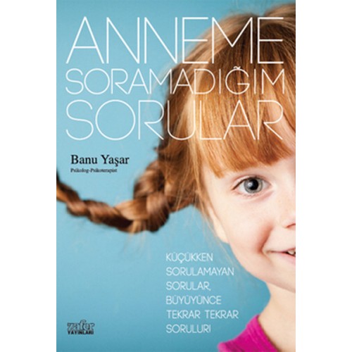 Anneme Soramadığım Sorular