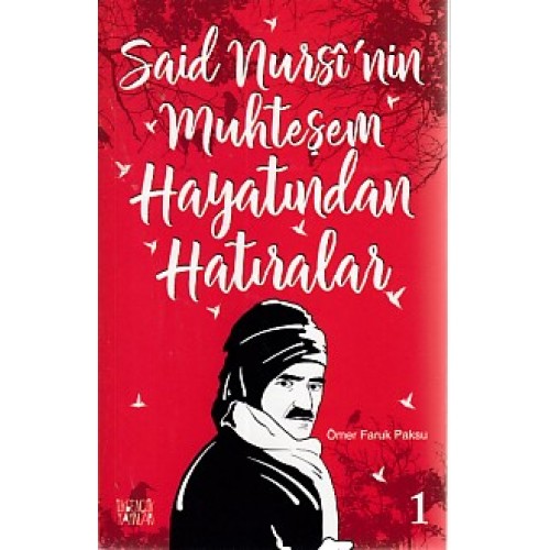 Said Nursi'nin Muhteşem Hayatından Hatıralar 1