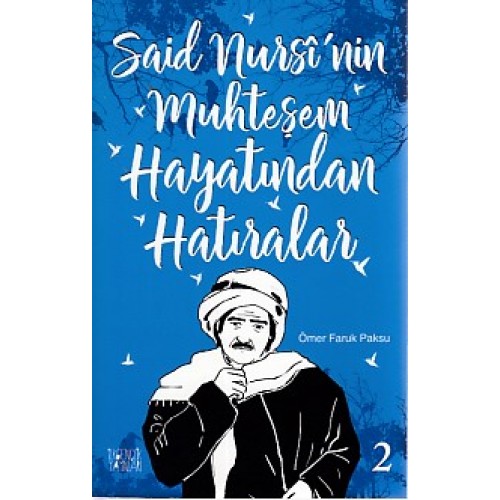 Said Nursi'nin Muhteşem Hayatından Hatıralar 2