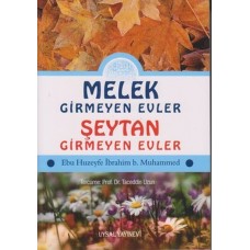 Melek Girmeyen Evler - Şeytan Girmeyen Evler