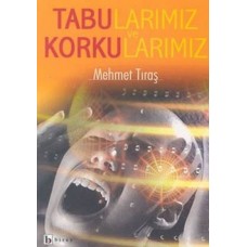 Tabularımız ve Korkularımız